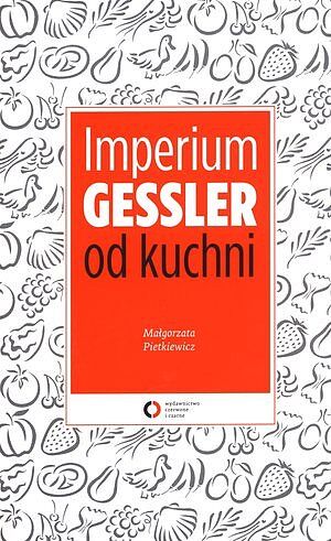 Imperium Gessler od kuchni