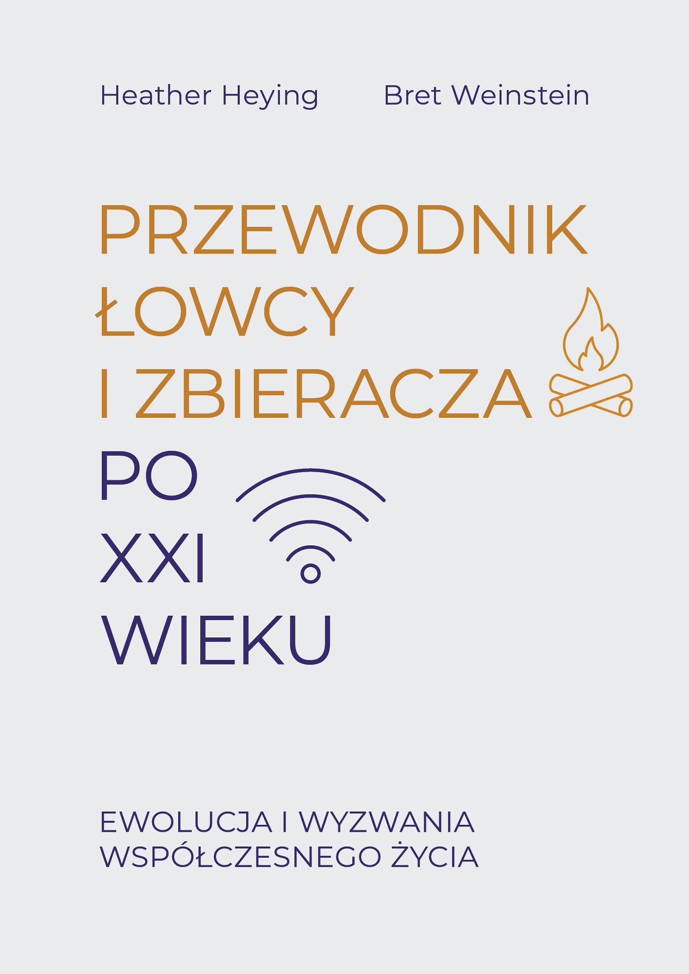 Przewodnik łowcy i zbieracza po XXI wieku. Ewolucja i wyzwania współczesnego życia (e-book)