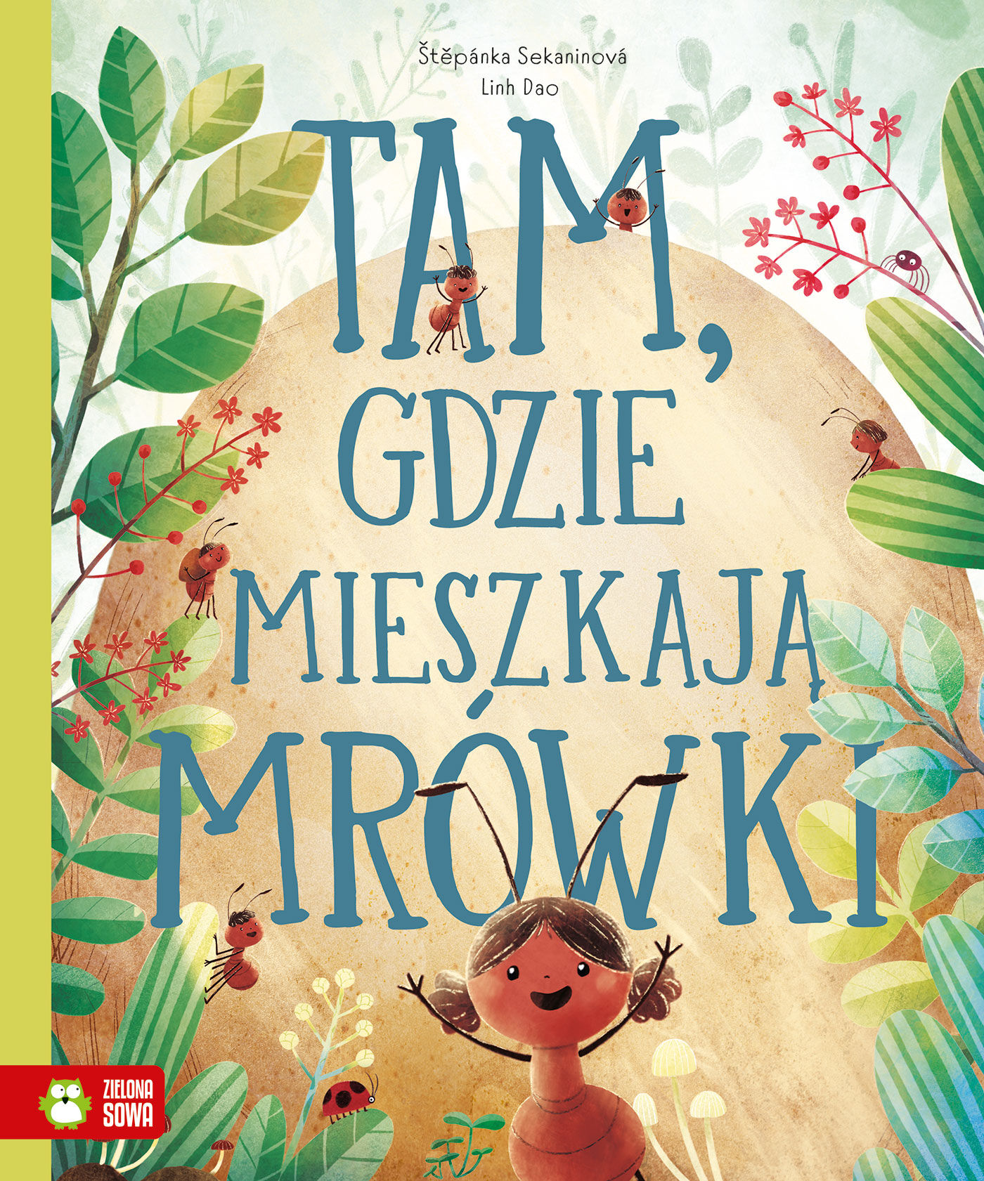 Tam, gdzie mieszkają mrówki