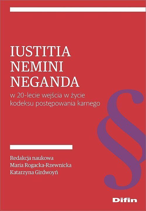 Iustitia nemini neganda w 20-lecie wejścia w życie kodeksu postępowania karnego