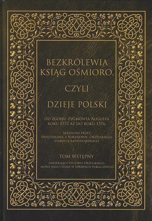 Bezkrólewia ksiąg ośmioro czyli Dzieje Polski. Tom wstępny