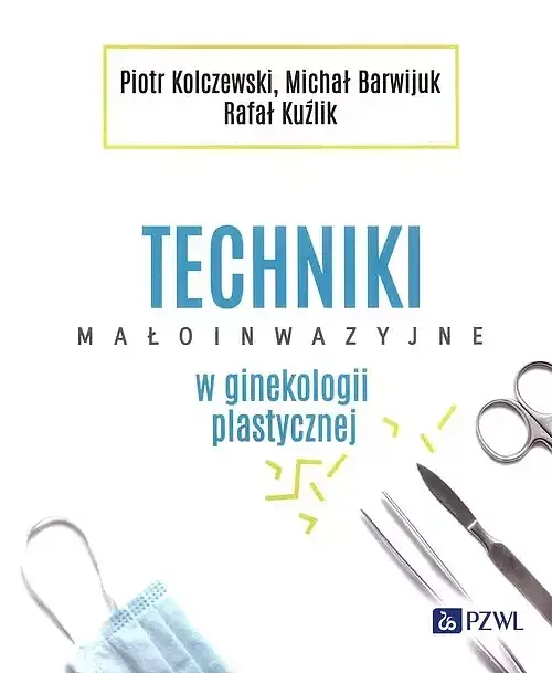 Techniki małoinwazyjne w ginekologii plastycznej