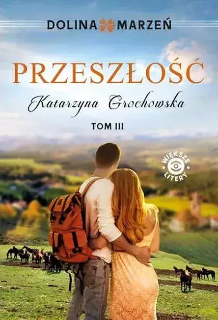 Dolina marzeń. Przeszłość