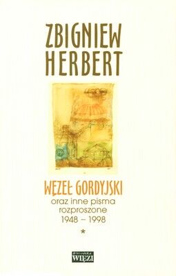 Węzeł gordyjski oraz inne pisma rozproszone 1948-1998 t. I/ii