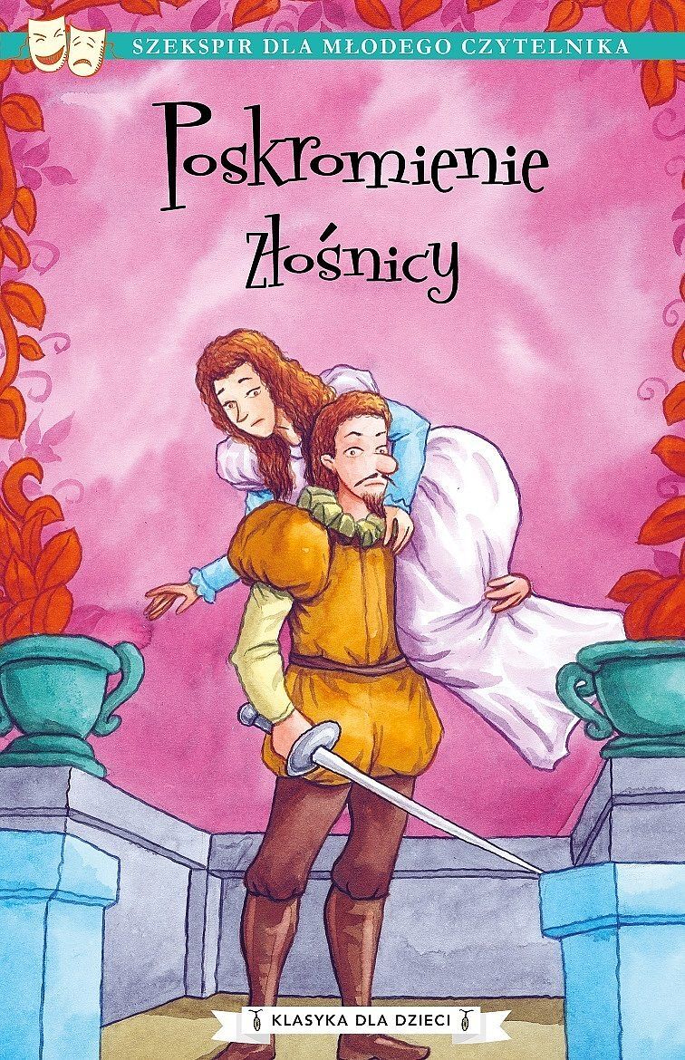 Poskromienie złośnicy. Klasyka dla dzieci. William szekspir