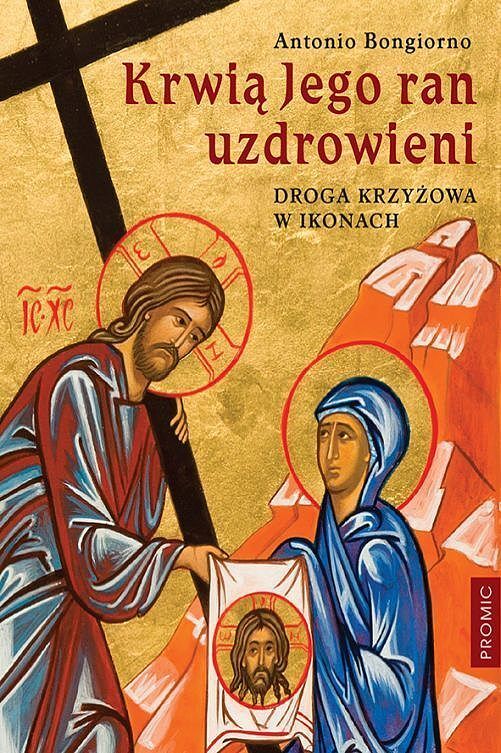 Krwią jego ran uzdrowieni droga krzyżowa w ikonach