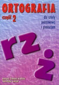 Ortografia dla szkoły podstawowej i gimnazjum. Część 2