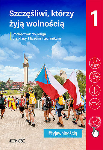 Podręcznik do religii dla kl. 1 liceum i technikum pt. Szczęśliwi, którzy żyją wolnością