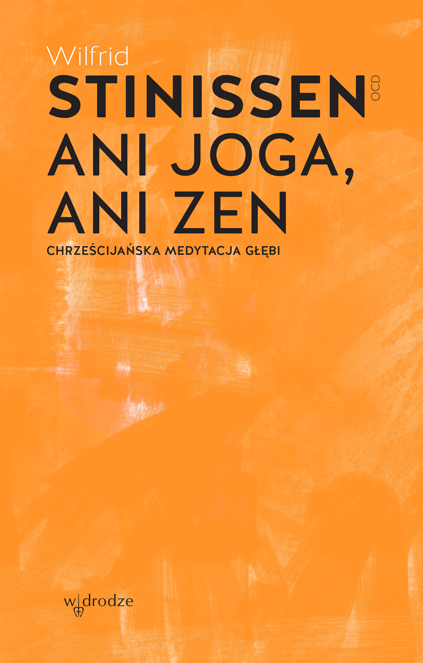 Ani joga, ani zen. Chrześcijańska medytacja głębi (e-book)