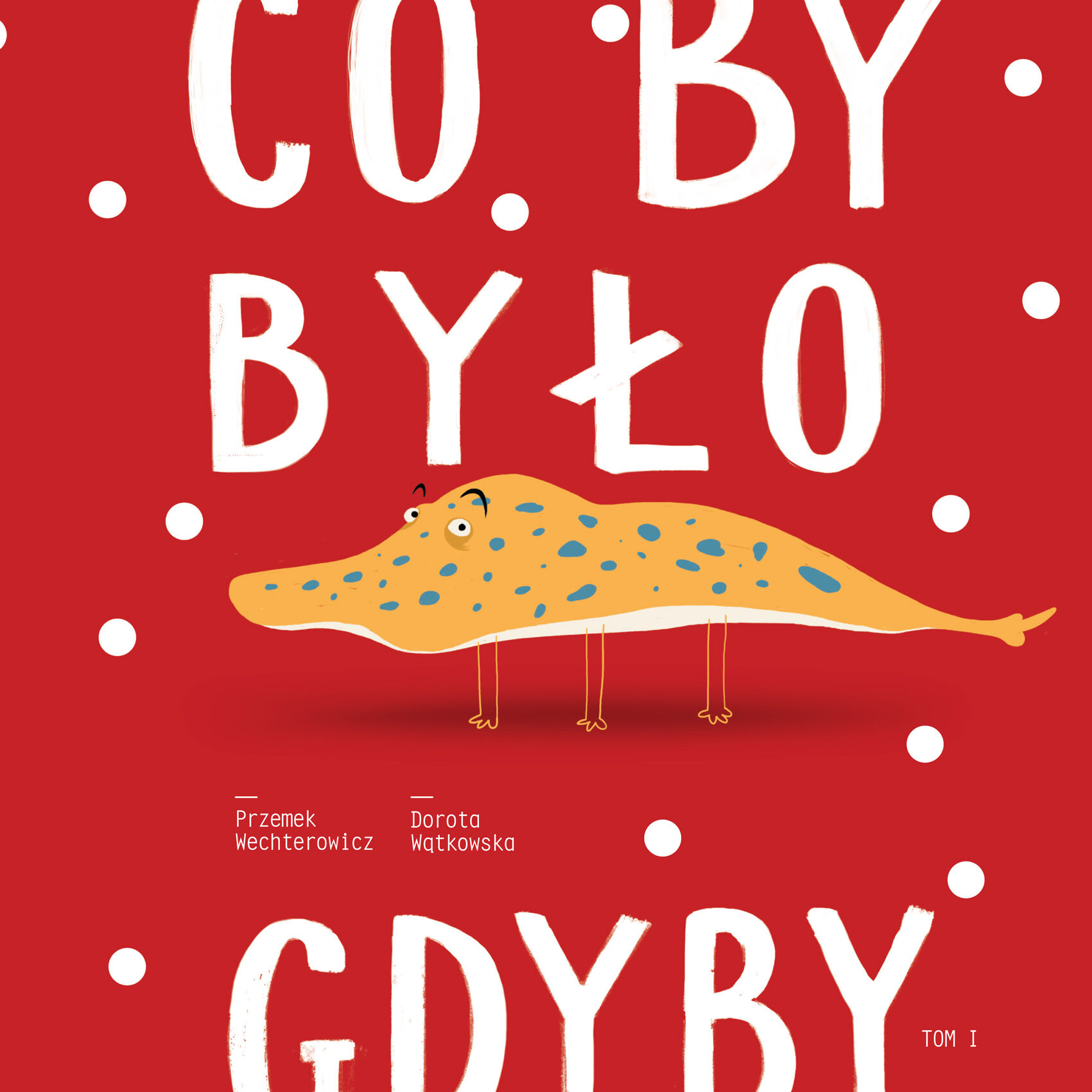 Co by było, gdyby... (Tom I)