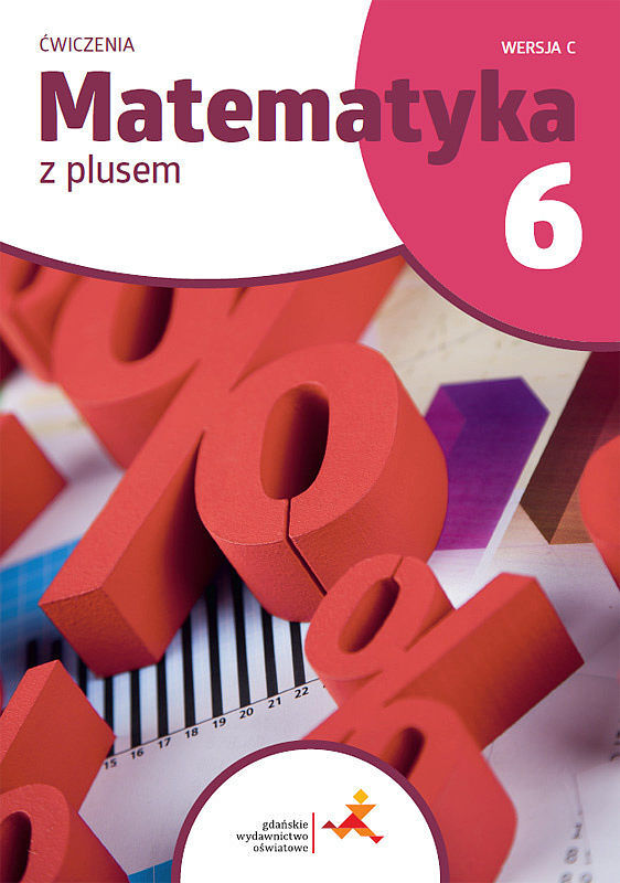 Matematyka z plusem ćwiczenia dla klasy 6 wersja c szkoła podstawowa wydanie 2022