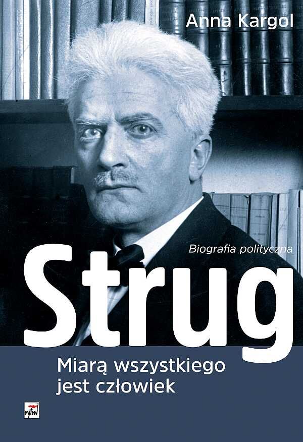 Strug miarą wszystkiego jest człowiek biografia polityczna