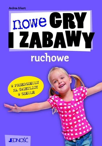 Nowe gry i zabawy ruchowe