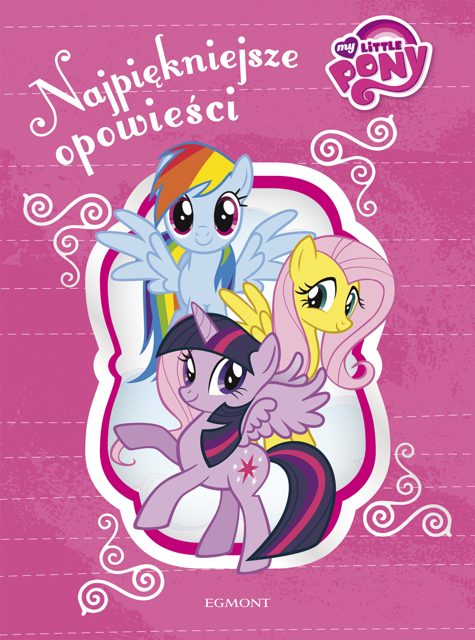 Najpiękniejsze opowieści. My Little Pony