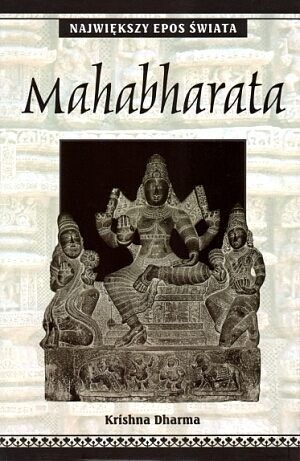 Mahabharata. Największy Epos Świata