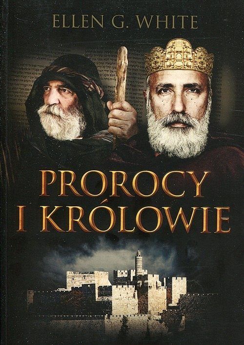 Prorocy i królowie Konflikt Wieków. Tom 2
