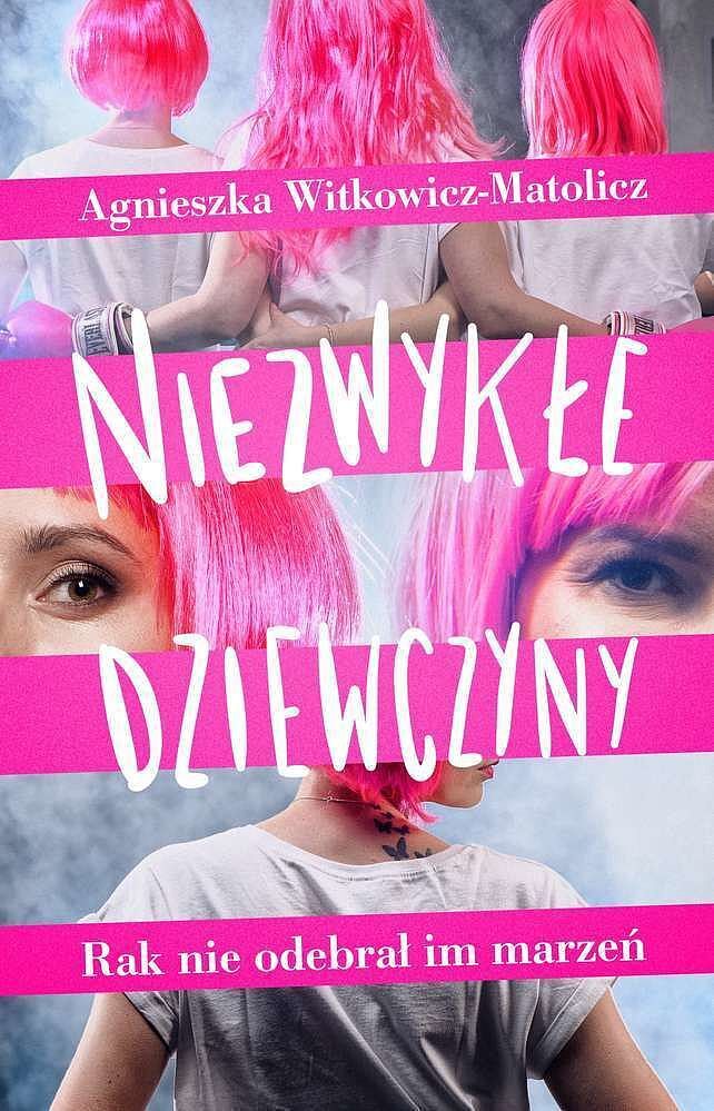 Niezwykłe Dziewczyny. Rak nie odebrał im marzeń