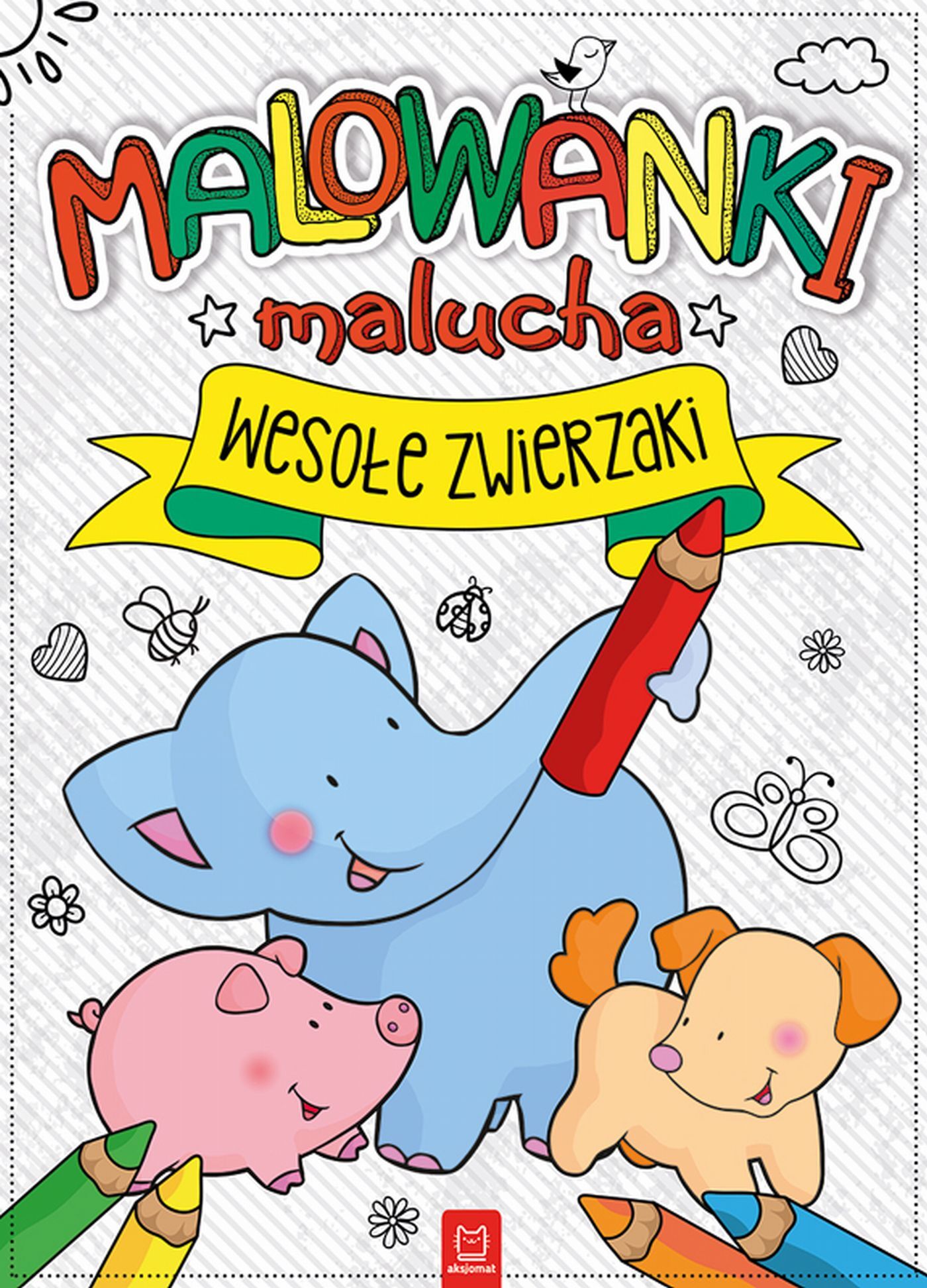 Malowanki malucha. Wesołe zwierzaki