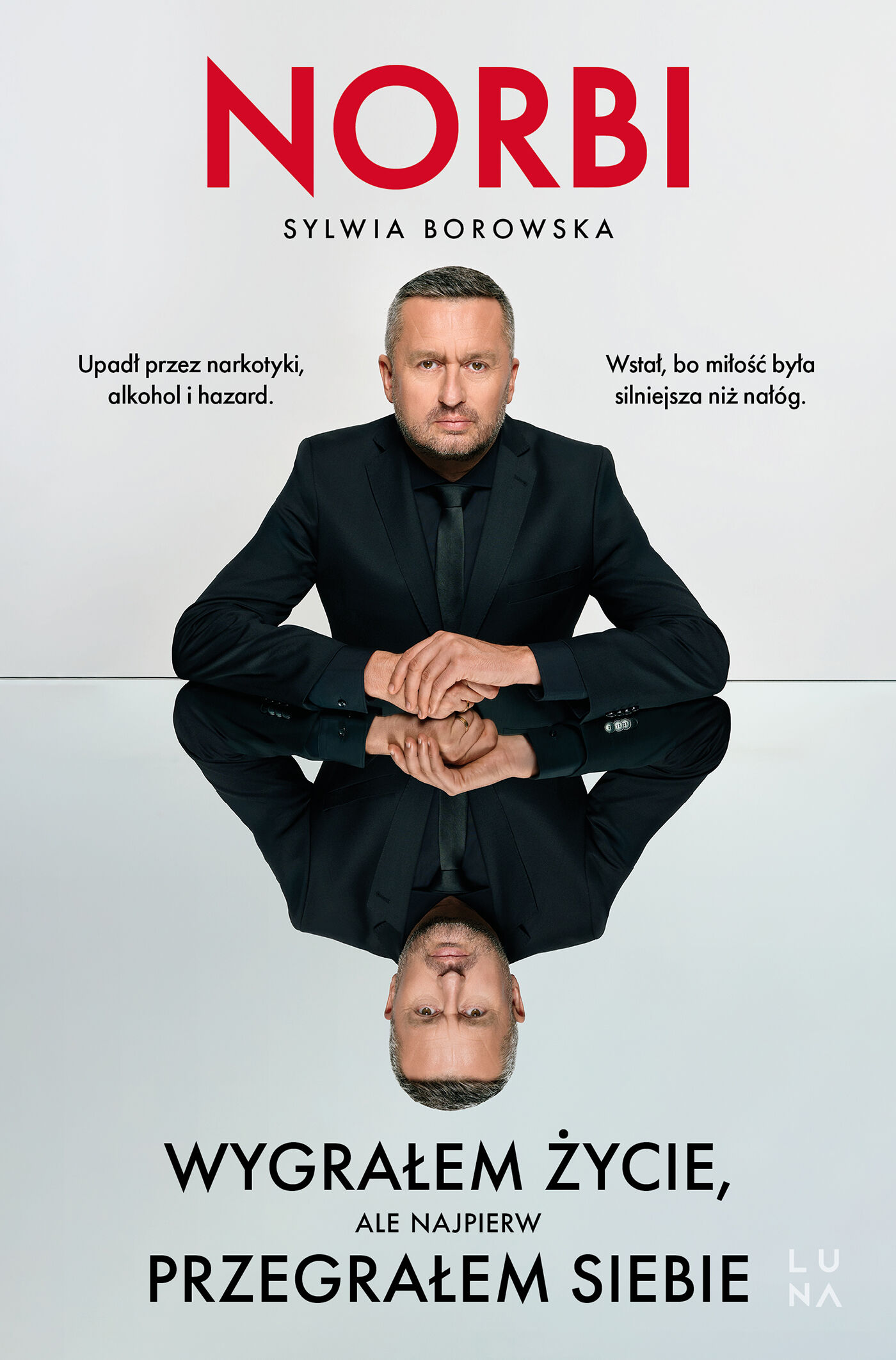 Wygrałem życie, ale najpierw przegrałem siebie