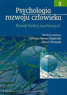 Psychologia rozwoju człowieka. Tom 3. Rozwój funkcji psychicznych