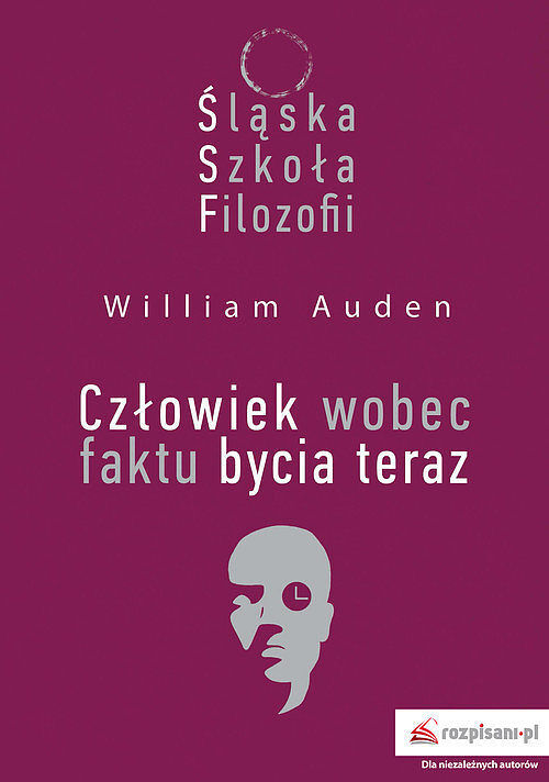 Śląska Szkoła Filozofii. Człowiek wobec faktu bycia teraz