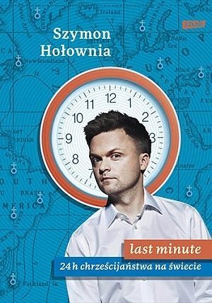 Last minute. 24 h chrześcijaństwa na świecie (miękka)