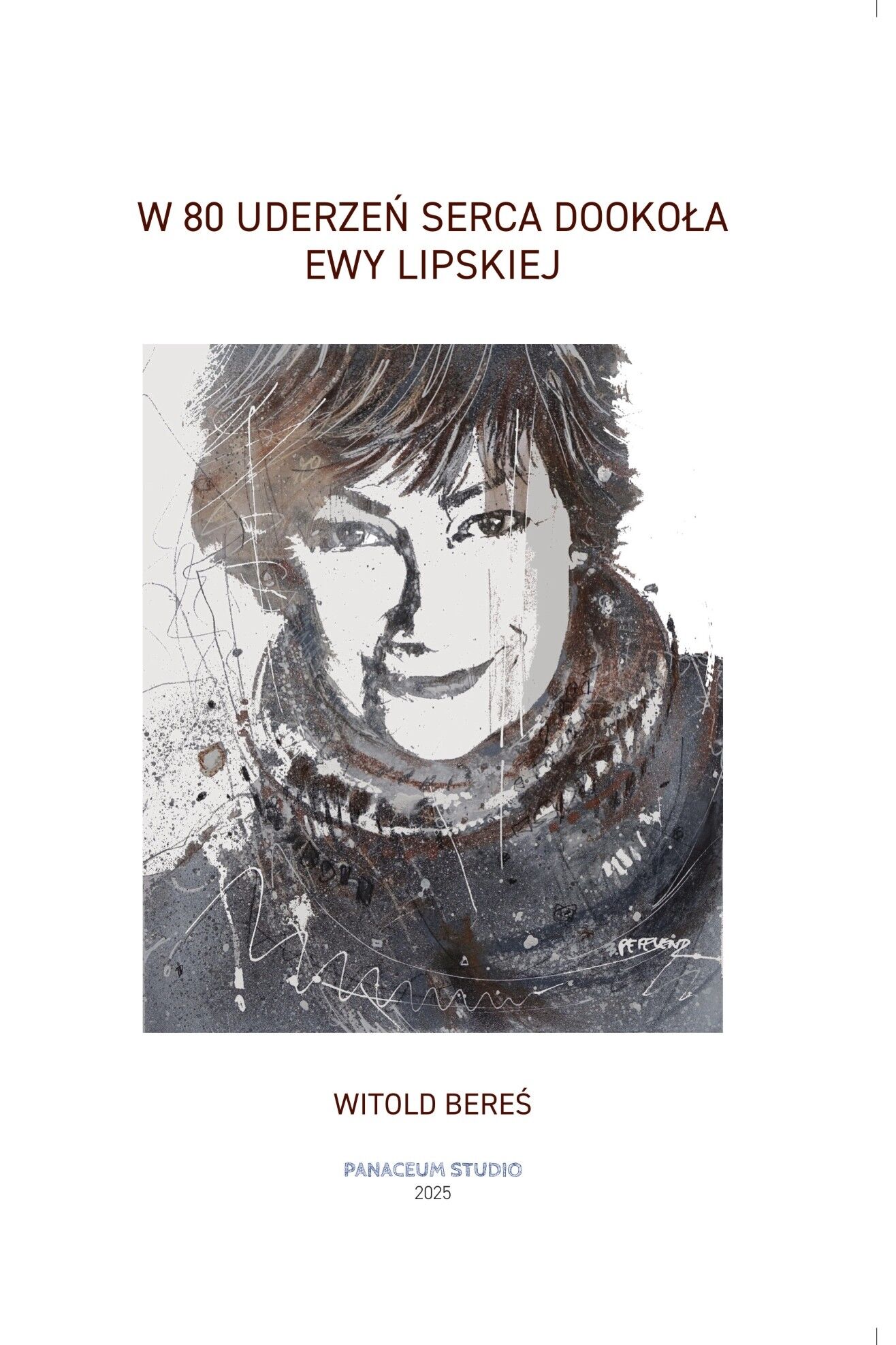 W 80 uderzeń serca Dookoła Ewy Lipskiej
