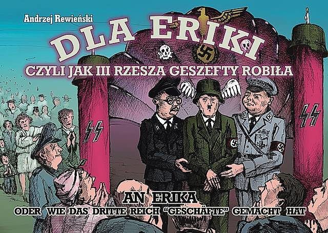 Dla Eriki - czyli jak III Rzesza geszefty robiła