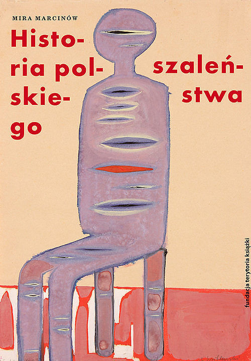 Historia polskiego szaleństwa. Tom 1