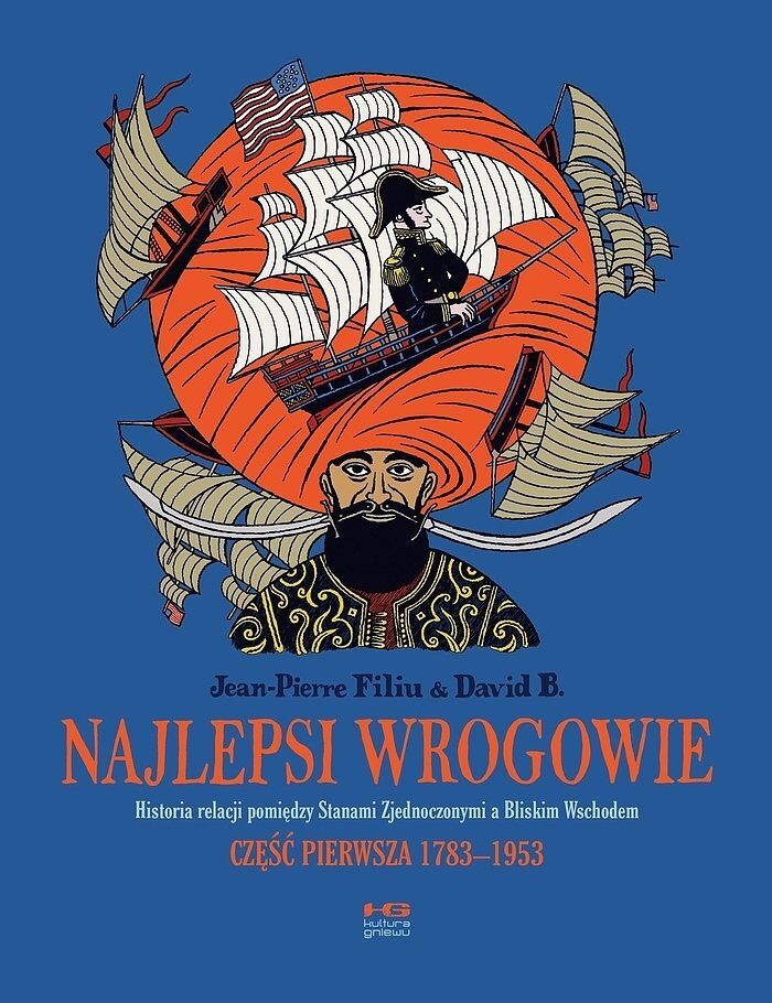 Najlepsi wrogowie - 01 - Historia relacji pomiędzy Stanami Zjednoczonymi a Bliskim Wschodem. Część pierwsza 1783-1953