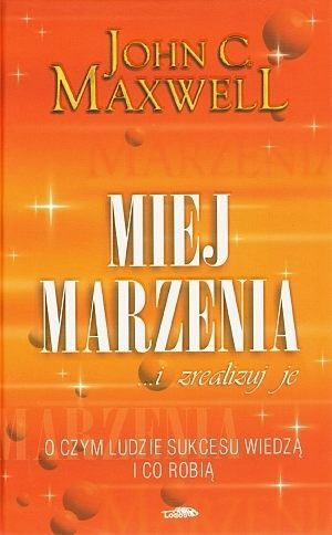 Miej marzenia... i zrealizuj je!