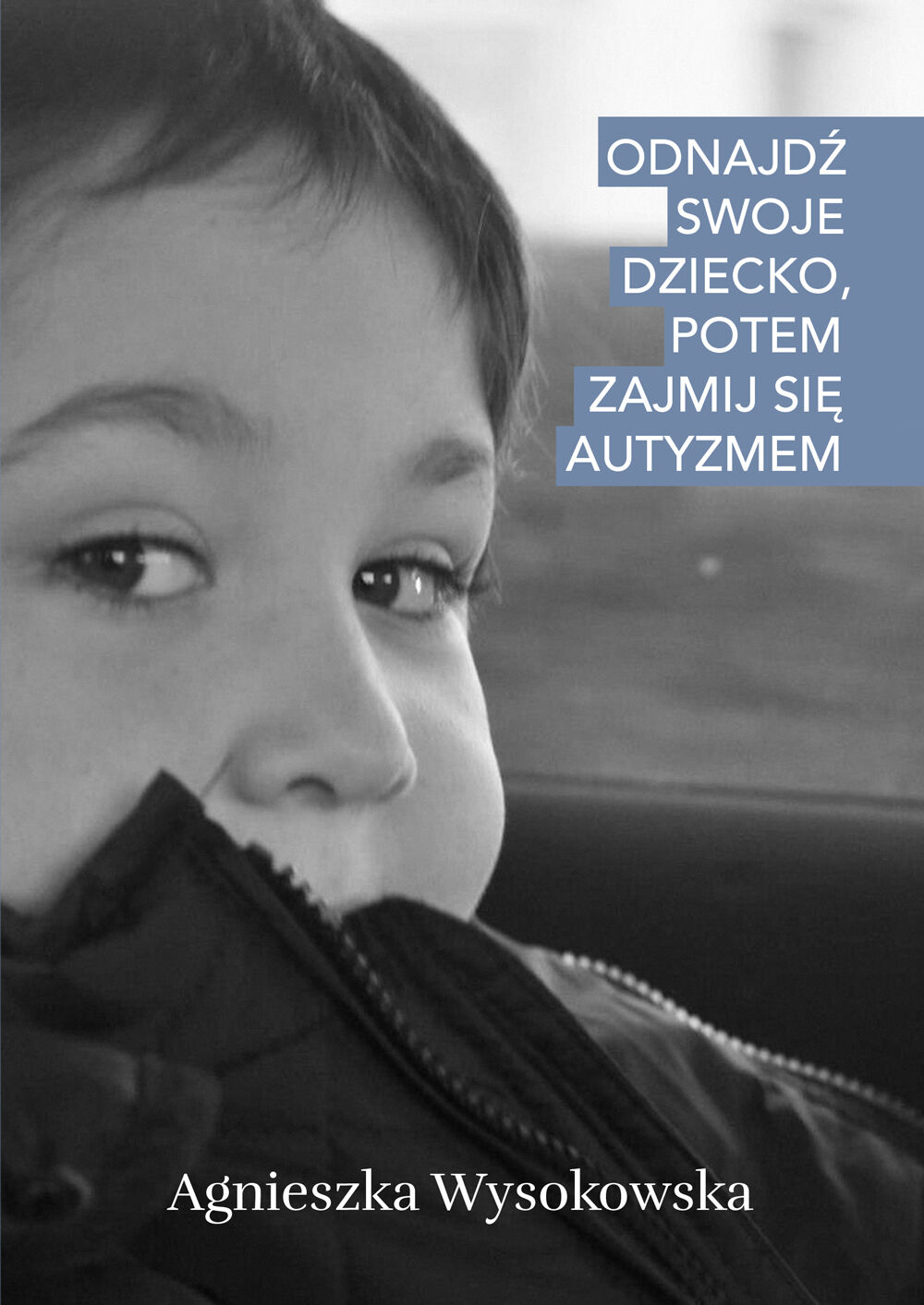 Odnajdź swoje dziecko, potem zajmij się autyzmem (e-book)