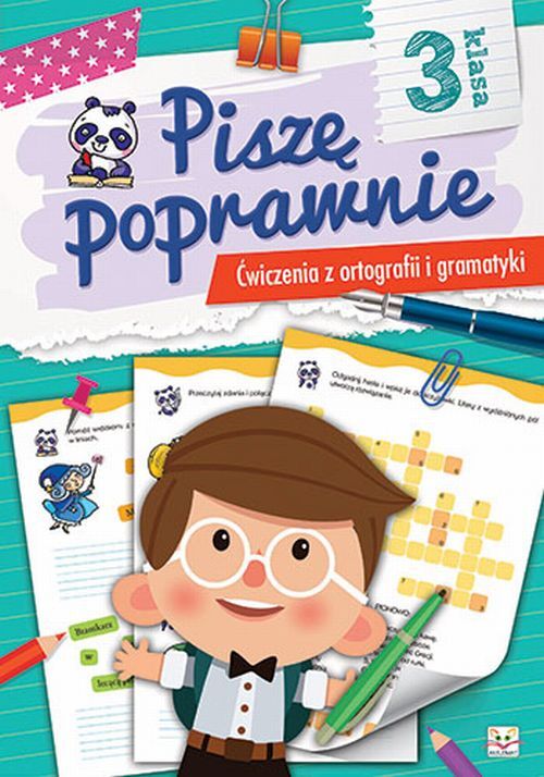 Piszę poprawnie. Ćwiczenia z ortografii i gramatyki dla klasy III