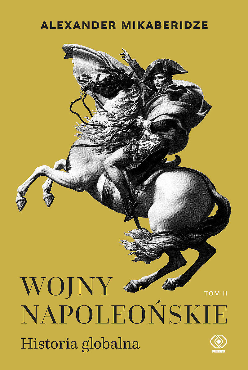 Wojny napoleońskie. Historia globalna. Tom 2