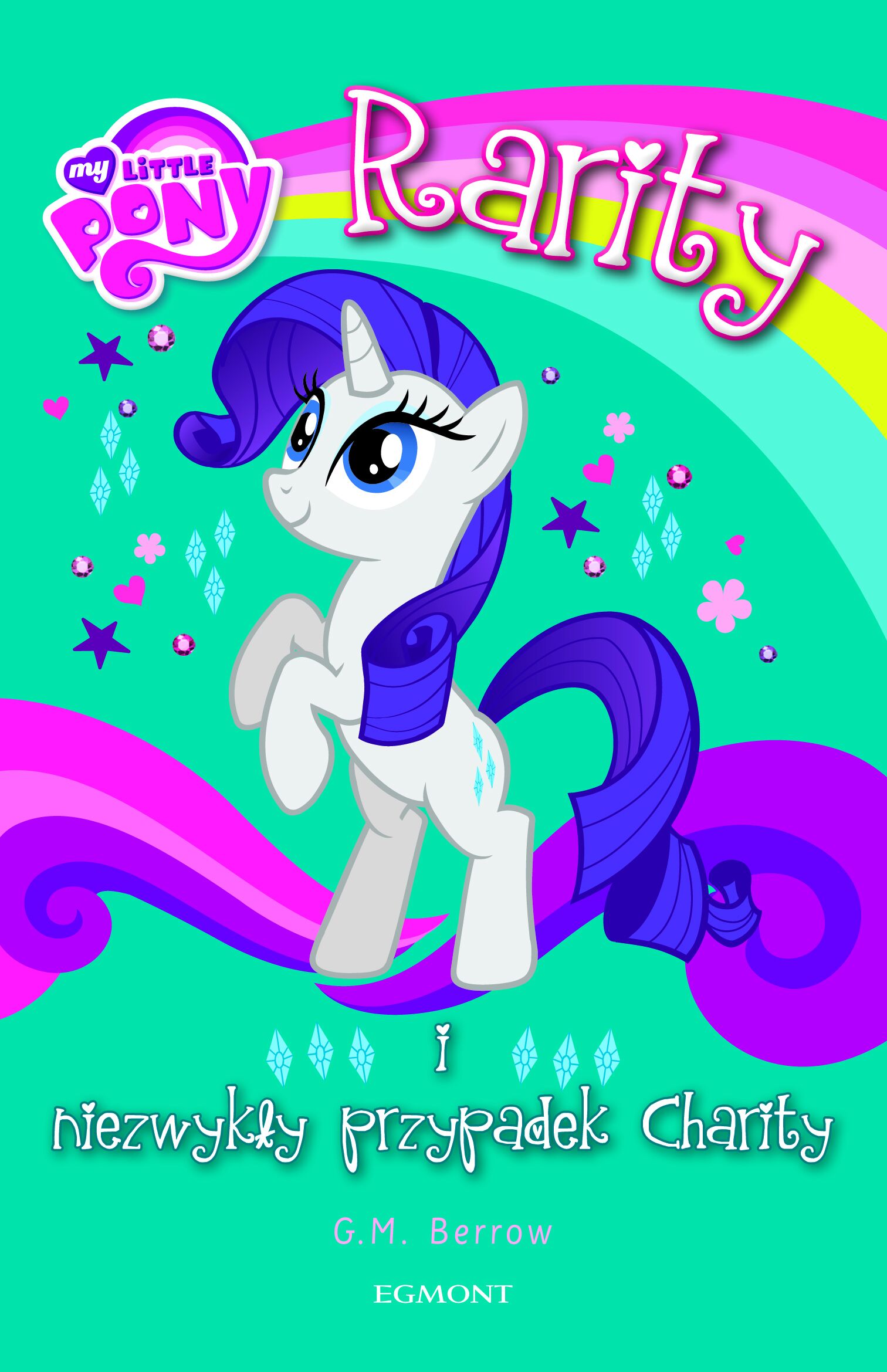 My Little Pony. Rarity i niezwykły przypadek Charity
