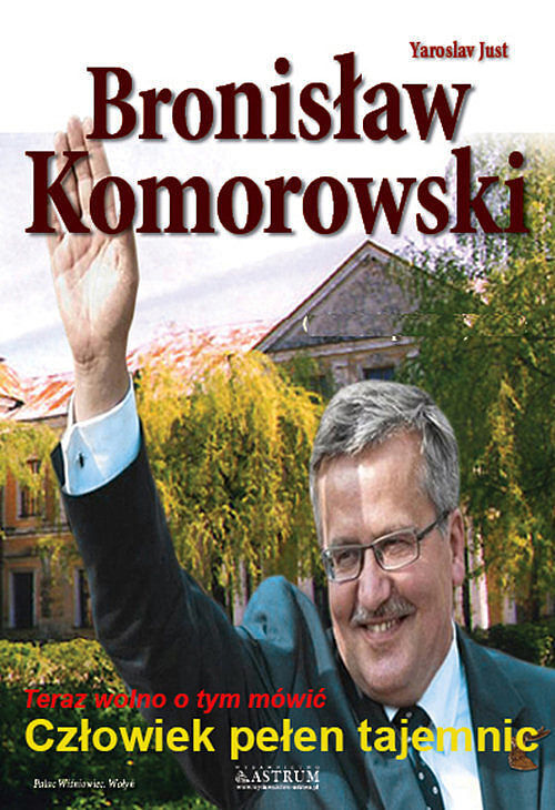 Bronisław Komorowski Człowiek pełen tajemnic