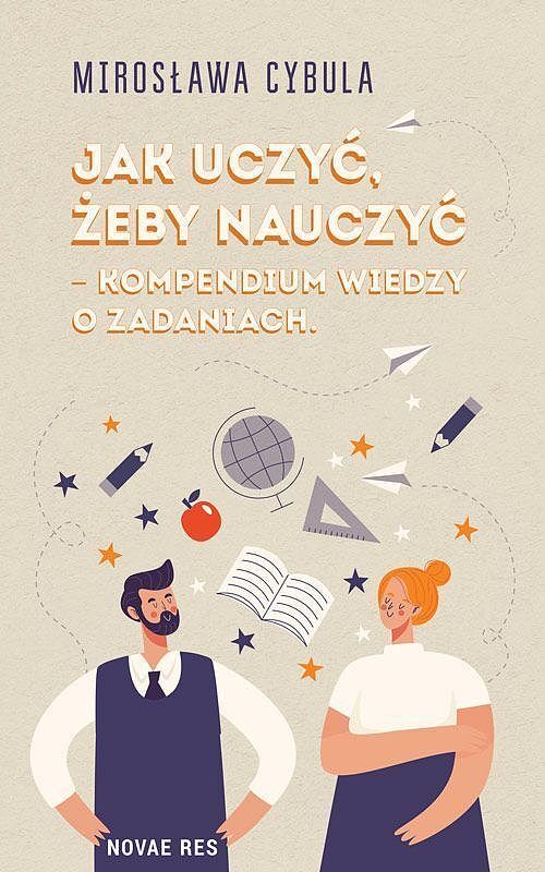 Jak uczyć, żeby nauczyć. Kompendium wiedzy dla nauczycieli