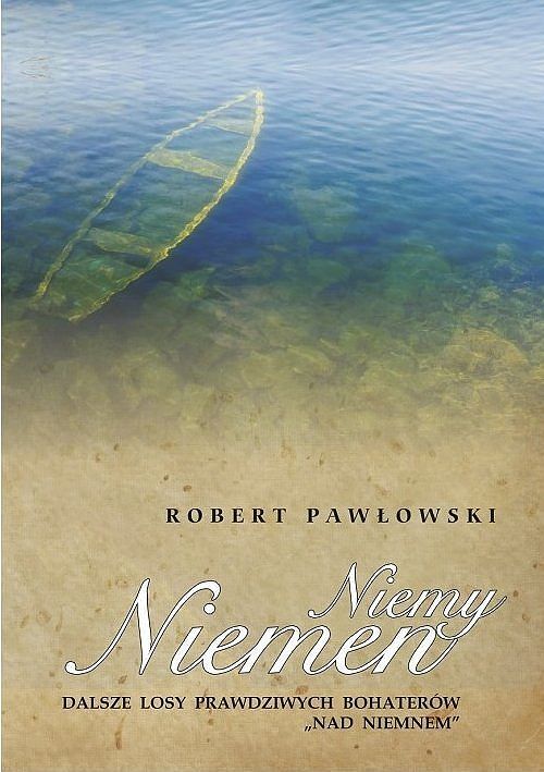 Niemy Niemen Dalsze losy prawdziwych bohaterów Nad Niemnem / PCPapier