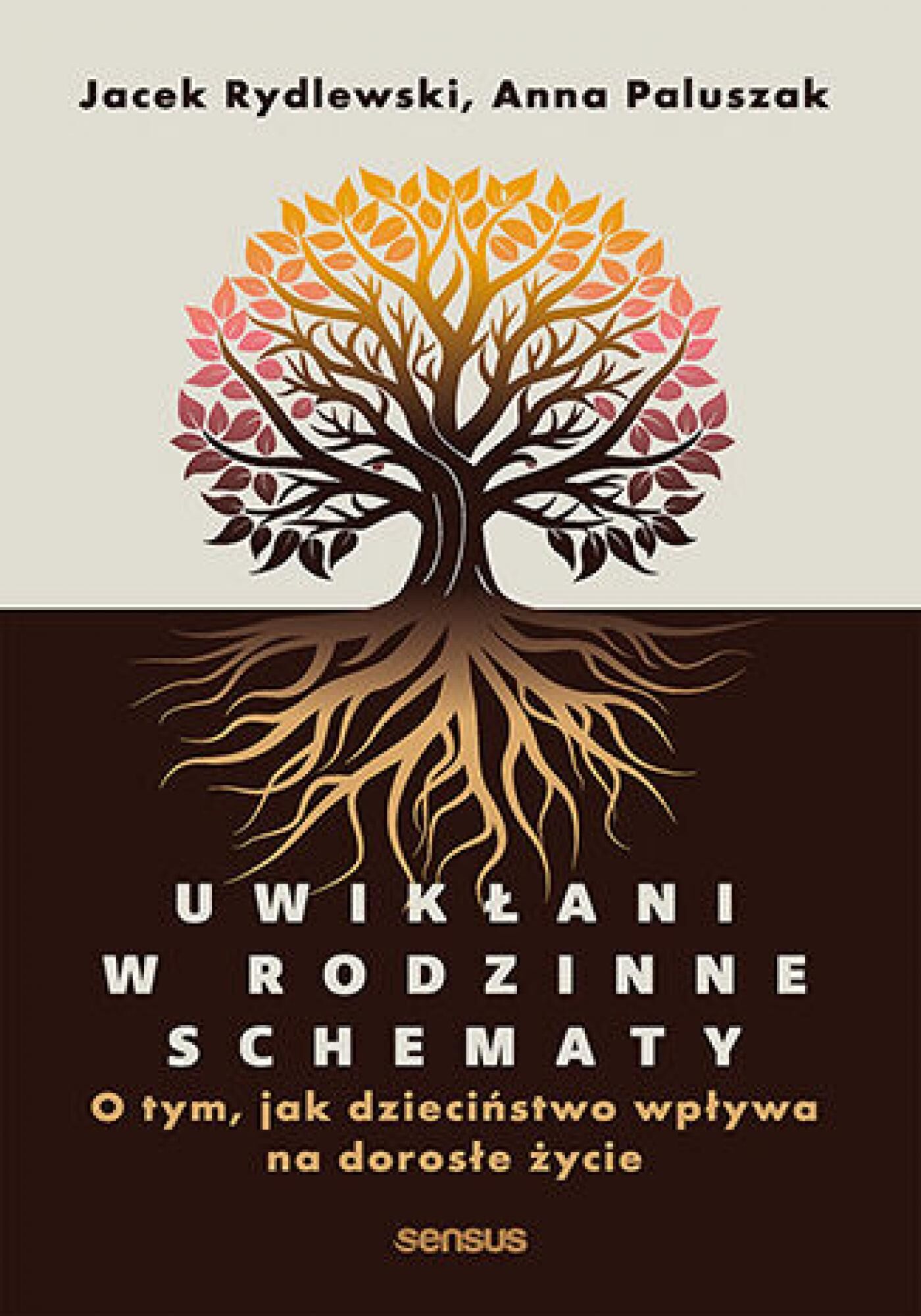 Uwikłani w rodzinne schematy. O tym, jak dzieciństwo wpływa na dorosłe życie (e-book)