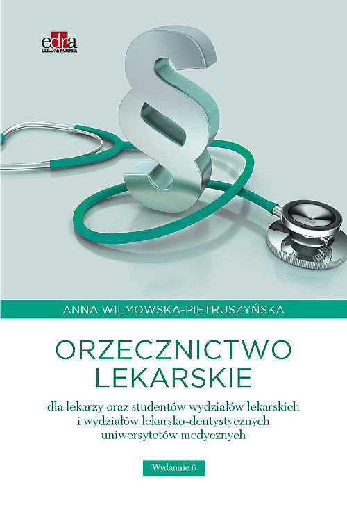 Orzecznictwo lekarskie dla lekarzy oraz studentów wydziałów lekarskich i wydziałów lekarsko-dentystycznych