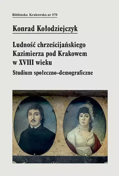 Ludność chrześcijańskiego Kazimierza pod Krakowem w XVIII wieku