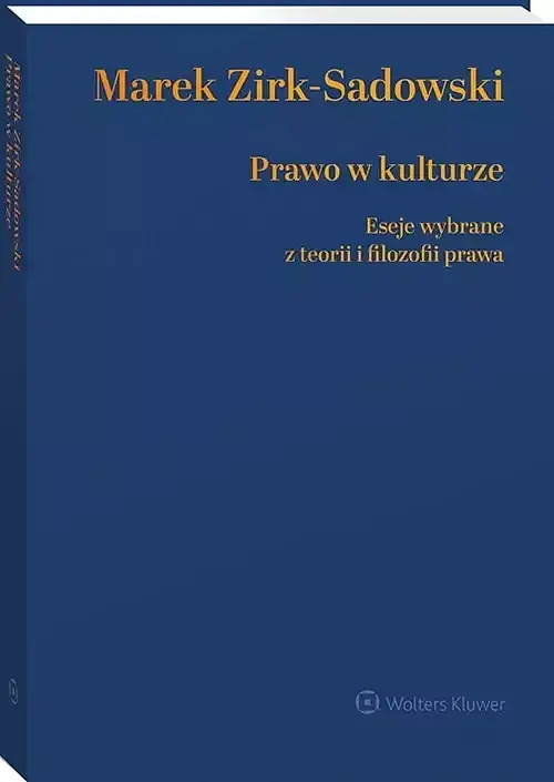 Prawo w kulturze Eseje wybrane z teorii i filozofii prawa