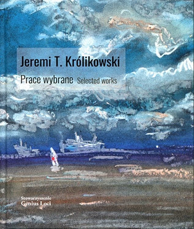 Jeremi t. Królikowski. Prace wybrane. Selected works