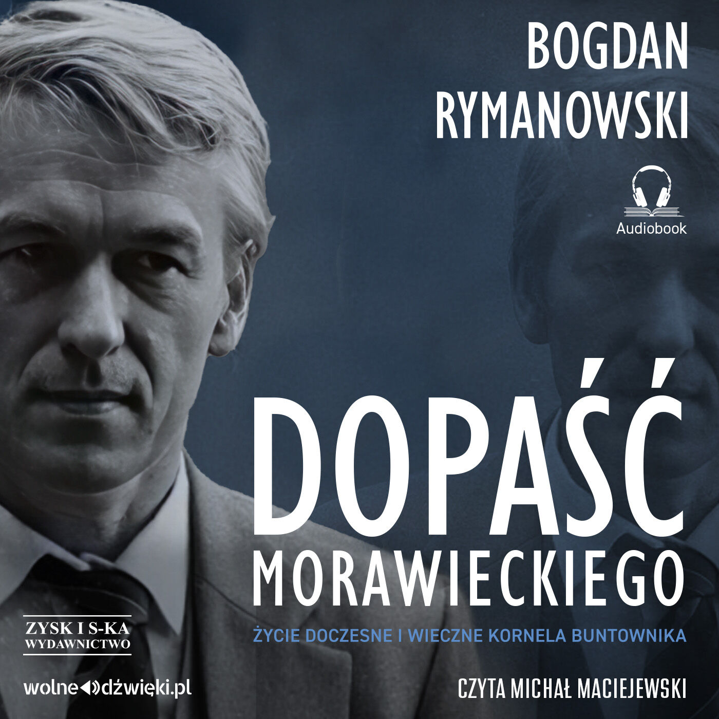 Dopaść Morawieckiego. Życie doczesne i wieczne Kornela buntownika (audiobook MP3)