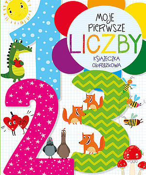 Moje pierwsze liczby. Książeczka obrazkowa