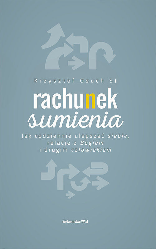 Rachunek sumienia Jak codziennie ulepszać siebie