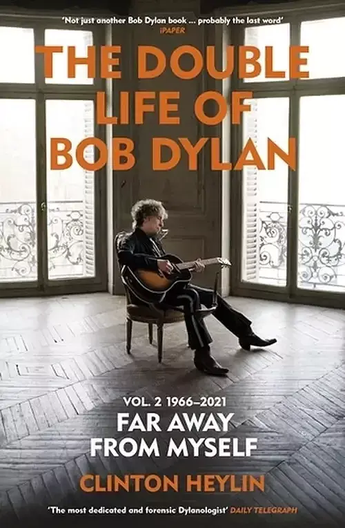 The Double Life of Bob Dylan. Volume 2:1966-2021