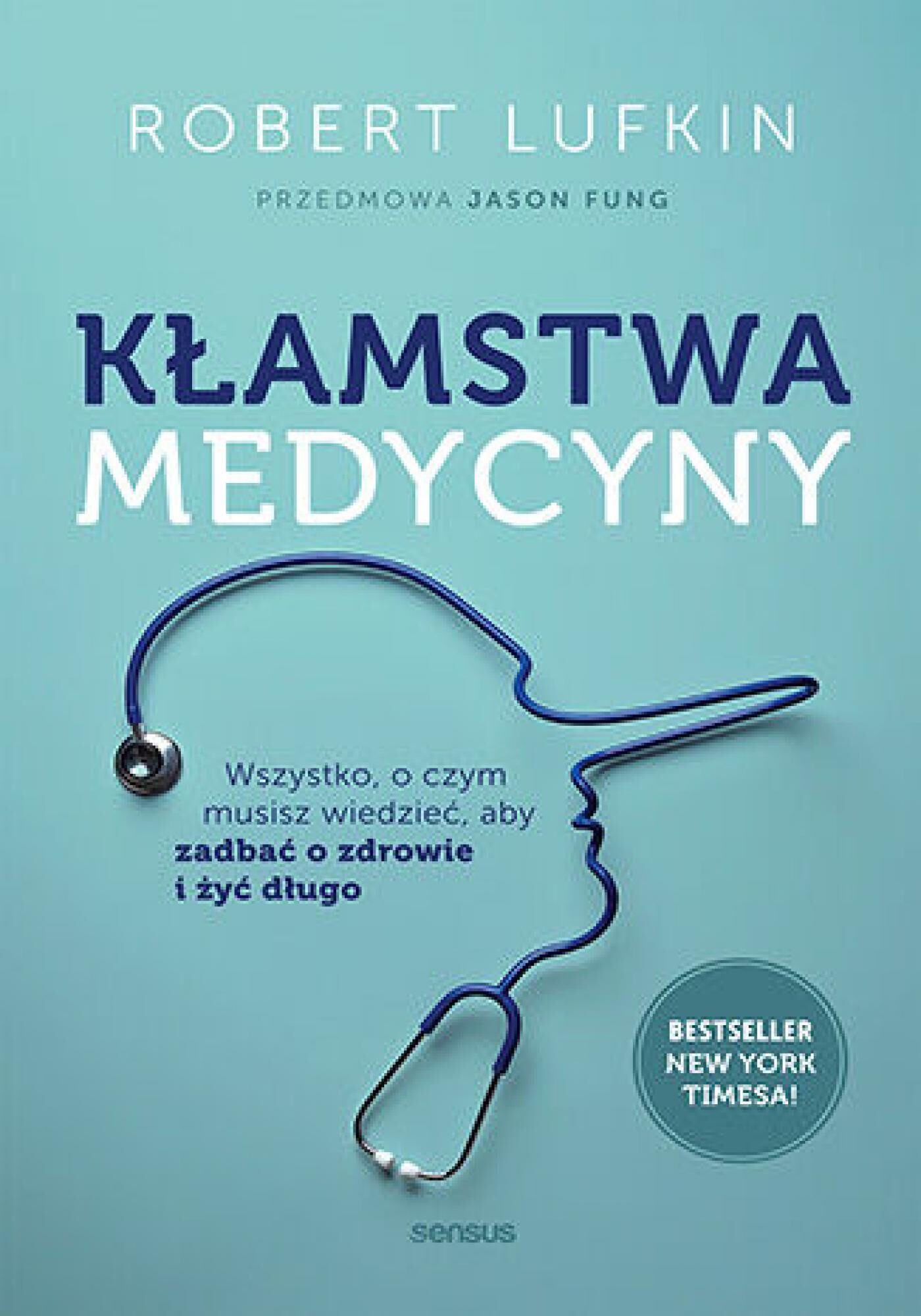 Kłamstwa medycyny. Wszystko, o czym musisz wiedzieć, aby zadbać o zdrowie i żyć długo (e-book)