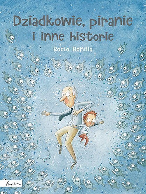 Dziadkowie, piranie i inne historie