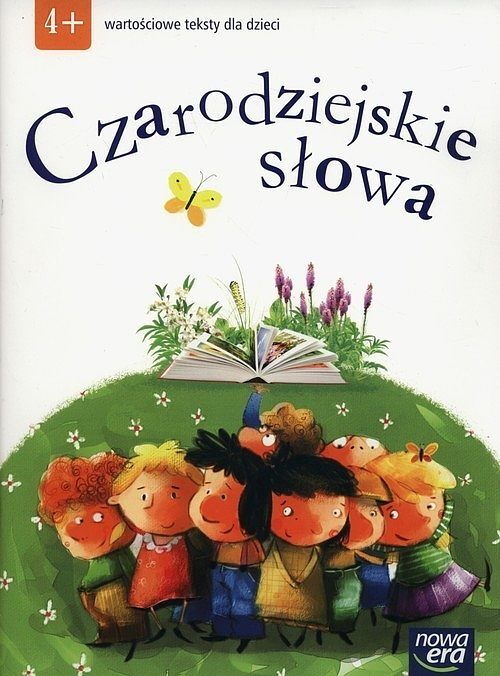 Czarodziejskie słowa Wartościowe teksty dla dzieci 4-latki